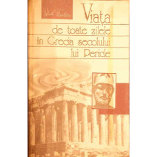 VIATA DE TOATE ZILELE IN GRECIA SECOLULUI LUI PERICLE