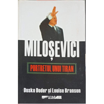 MILOSEVICI, PORTRETUL UNUI TIRAN