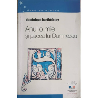 ANUL O MIE SI PACEA LUI DUMNEZEU. FRANTA CRERSTINA SI FEUDALA IN ANII 980-1060