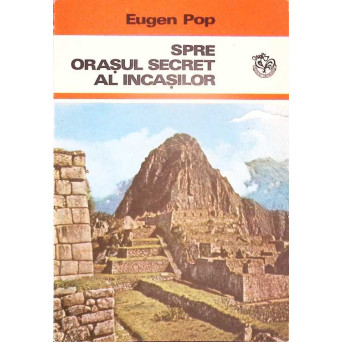 SPRE ORASUL SECRET AL INCASILOR