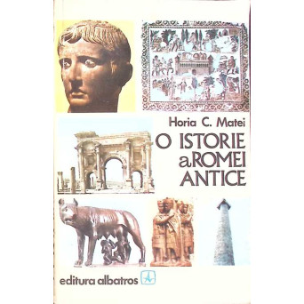 O ISTORIE A ROMEI ANTICE