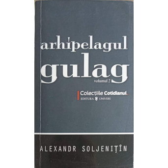 ARHIPELAGUL GULAG VOL.2