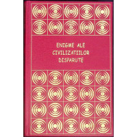 ENIGME ALE CIVILIZATIILOR DISPARUTE ENIGME ALE CIVILIZATIILOR DISPARUTE
