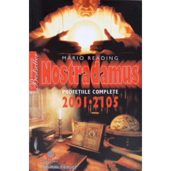 NOSTRADAMUS. PROFETIILE COMPLETE 2001-2105
