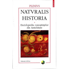 NATURALIS HISTORIA. ENCICLOPEDIA CUNOSTIINTELOR DIN ANTICHITATE VOL.III