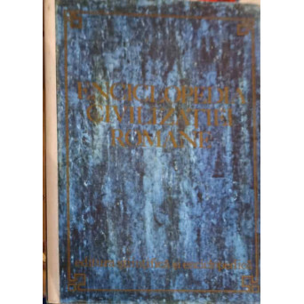 ENCICLOPEDIA CIVILIZATIEI ROMANE