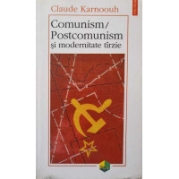 COMUNISM / POSTCOMUNISM SI MODERNITATE TARZIE COMUNISM / POSTCOMUNISM SI MODERNITATE TARZIE