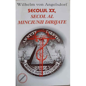 SECOLUL XX, SECOL AL MINCIUNII DIRIJATE