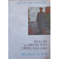 STALIN SI HRUSCIOV URSS, 1924-1964 STALIN SI HRUSCIOV URSS, 1924-1964
