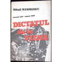 DICTATUL DE LA VIENA. MEMORII IULIE-AUGUST 1940 DICTATUL DE LA VIENA. MEMORII IULIE-AUGUST 1940