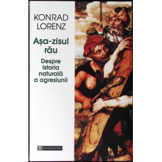 ASA-ZISUL RAU DESPRE ISTORIA NATURALA A AGRESIUNII