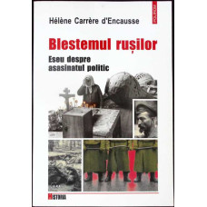 BLESTEMUL RUSILOR. ESEU DESPRE ASASINATUL POLITIC