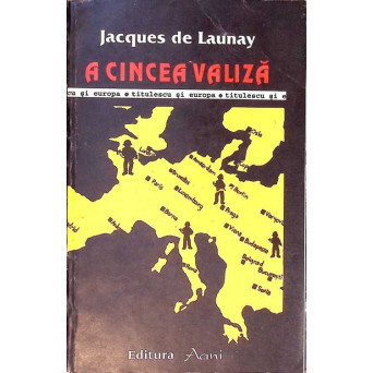 A CINCEA VALIZA. TITULESCU SI EUROPA