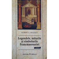 LEGENDELE MITURILE SI SIMBOLURILE FRANCMASONERIEI LEGENDELE MITURILE SI SIMBOLURILE FRANCMASONERIEI