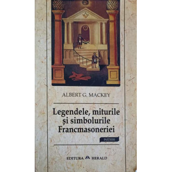 LEGENDELE MITURILE SI SIMBOLURILE FRANCMASONERIEI
