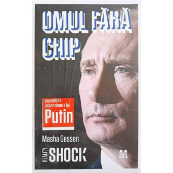 OMUL FARA CHIP. INCREDIBILA ASCENSIUNE A LUI PUTIN