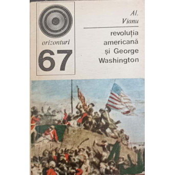 REVOLUTIA AMERICANA SI GEORGE WASHINGTON