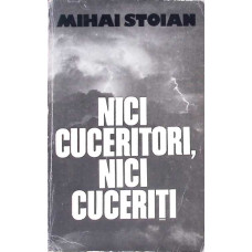 NICI CUCERITORI, NICI CUCERITI