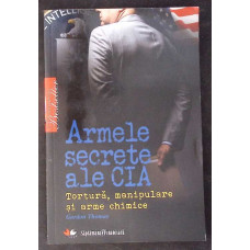 ARMELE SECRETE ALE CIA. TORTURA, MANIPULARE SI ARME CHIMICE