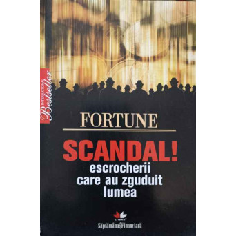 SCANDAL! ESCROCHERII CARE AU ZGUDUIT LUMEA