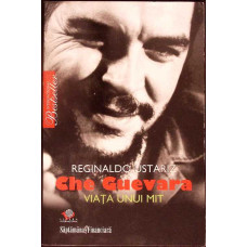 CHE GUEVARA. VIATA UNUI MIT