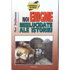 NOI ENIGME NEELUCIDATE ALE ISTORIEI