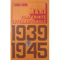MARI CONFERINTE INTERNATIONALE 1939-1945 MARI CONFERINTE INTERNATIONALE 1939-1945