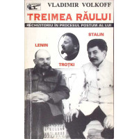 TREIMEA RAULUI. RECHIZITORIU IN PROCESUL POSTUM A LUI LENIN, TROTKI SI STALIN