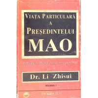 VIATA PARTICULARA A PRESEDINTELUI MAO VOL.1 VIATA PARTICULARA A PRESEDINTELUI MAO VOL.1