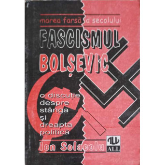 MAREA FARSA A SECOLULUI: FASCISMUL BOLSEVIC