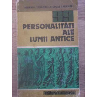 99 PERSONALITATI ALE LUMII ANTICE