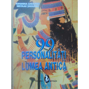 99 PERSONALITATI. LUMEA ANTICA