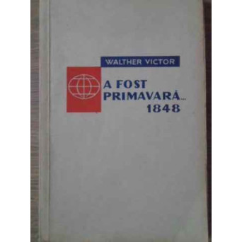 A FOST PRIMAVARA... 1848