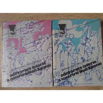 ADEVARATA ISTORIE A CUCERIRII NOII SPANII VOL.1-2