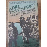 ADIO, INTUNERIC! MEMORII DIN RAZBOIUL PACIFICULUI