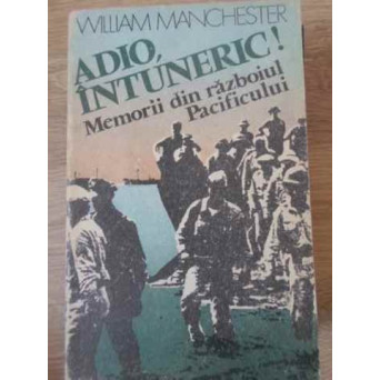 ADIO, INTUNERIC! MEMORII DIN RAZBOIUL PACIFICULUI