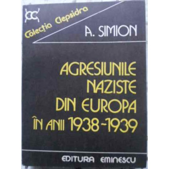AGRESIUNILE NAZISTE DIN EUROPA IN ANII 1938-1939