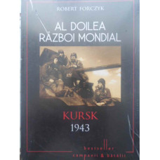 AL DOILEA RAZBOI MONDIAL. KURSK 1943