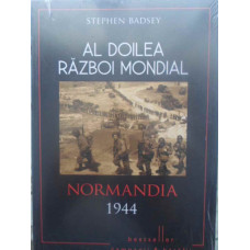 AL DOILEA RAZBOI MONDIAL NORMANDIA 1944