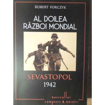 AL DOILEA RAZBOI MONDIAL. SEVASTOPOL 1942