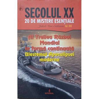 AL TREILEA RAZBOI MONDIAL IN FORMA CONTINUATA. BLESTEMUL APOCALIPSEI MODERNE