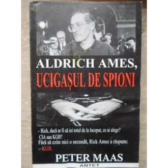 ALDRICH AMES, UCIGASUL DE SPIONI