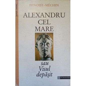 ALEXANDRU CEL MARE SAU VISUL DEPASIT