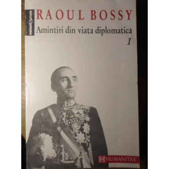 AMINTIRI DIN VIATA DIPLOMATICA VOL.1 1918-1937