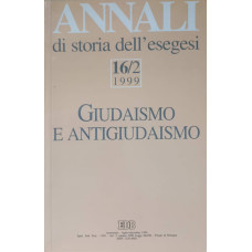 ANNALI DI ISTORIA DELL'ESEGESI. VOL. 16/2 (1999) GIUDAISMO E ANTIGIUDAISMO