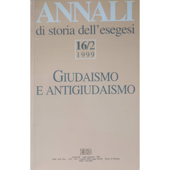 ANNALI DI ISTORIA DELL'ESEGESI. VOL. 16/2 (1999) GIUDAISMO E ANTIGIUDAISMO