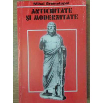 ANTICHITATE SI MODERNITATE. ESEURI PRAGMATICE