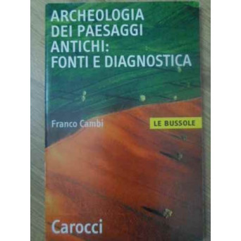 ARCHEOLOGIA DEI PAESAGGI ANTICHI: FONTI E DIAGNOSTICA