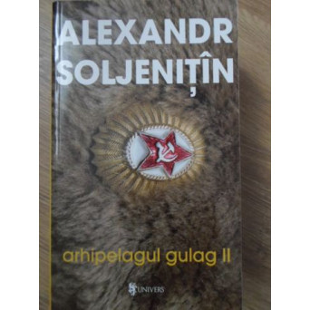 ARHIPELAGUL GULAG VOL.2