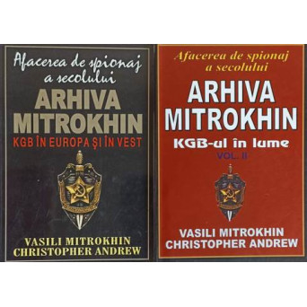 ARHIVA MITROKHIN VOL.1-2 KGB IN EUROPA SI IN VEST. KGB-UL IN LUME